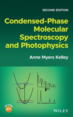 Condensed-Phase Molecular Spectroscopy and Photophysics - Kelley, Anne Myers