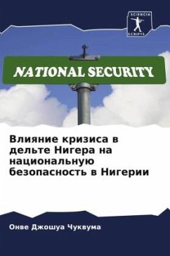 Vliqnie krizisa w del'te Nigera na nacional'nuü bezopasnost' w Nigerii - Chukwuma, Onwe Dzhoshua