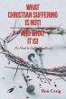 WHAT CHRISTIAN SUFFERING IS NOT! AND... - Bild 1