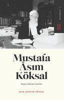Mustafa Asim Köksal - Cüneyd Köksal, Asim