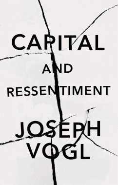 Capital and Ressentiment - Vogl, Joseph