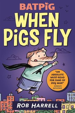 Batpig: When Pigs Fly - Harrell, Rob