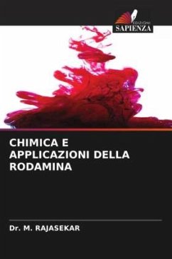 CHIMICA E APPLICAZIONI DELLA RODAMINA - RAJASEKAR, Dr. M.