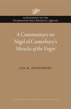 A Commentary on Nigel of Canterbury's Miracles of the Virgin - Ziolkowski, Jan M.