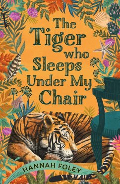 The Tiger Who Sleeps Under My Chair - Foley, Hannah