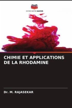 CHIMIE ET APPLICATIONS DE LA RHODAMINE - RAJASEKAR, Dr. M.