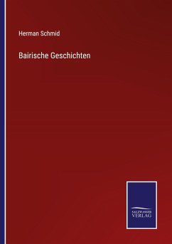 Bairische Geschichten - Schmid, Herman
