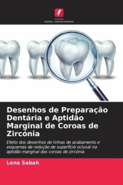 Desenhos de Preparação Dentária e Aptidão Marginal de Coroas de Zircónia - Sabah, Lena