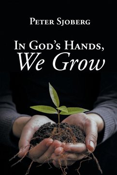 In God's Hands, We Grow - Sjoberg, Peter