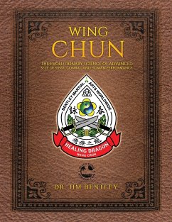 Wing Chun The Evolutionary Science of Advanced Self-Defense, Combat, and Human Performance - Bentley, Jim