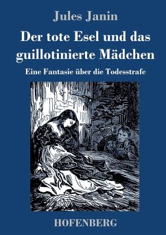 Der tote Esel und das guillotinierte Mädchen - Janin, Jules