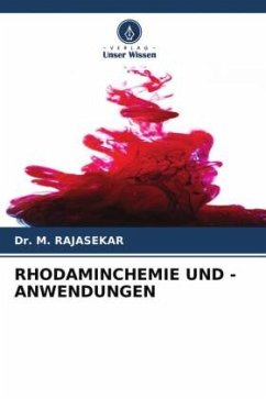 RHODAMINCHEMIE UND -ANWENDUNGEN - RAJASEKAR, Dr. M.