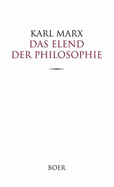 Das Elend der Philosophie Das Elend der Philosophie
