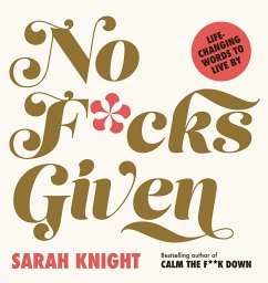 No F*cks Given: Life-Changing Words to Live By - Knight, Sarah