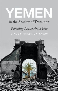 Yemen in the Shadow of Transition - Yadav, Stacey Philbrick