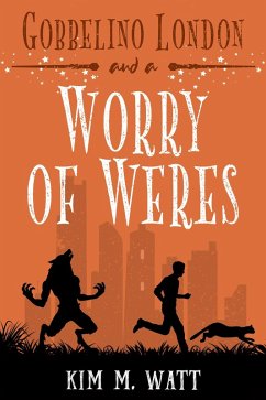 Gobbelino London & a Worry of Weres (Gobbelino London, PI, #5) (eBook, ePUB) - Watt, Kim M.