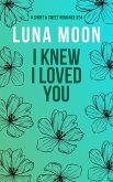 I Knew I Loved You (Short and Sweet Series, #24) (eBook, ePUB)