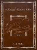 A Dragon Tamer's Fable (eBook, ePUB) A Dragon Tamer's Fable (eBook, ePUB)