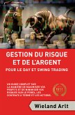Gestion Du Risque Et De L'argent Pour Le Day Et Swing Trading (eBook, ePUB)