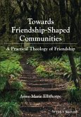 Towards Friendship-Shaped Communities (eBook, PDF)