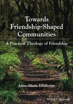 Towards Friendship-Shaped Communities (eBook, PDF) - Ellithorpe, Anne-Marie