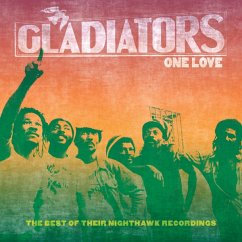 One Love: The Best Of Their Nighthawk Recordings - Gladiators