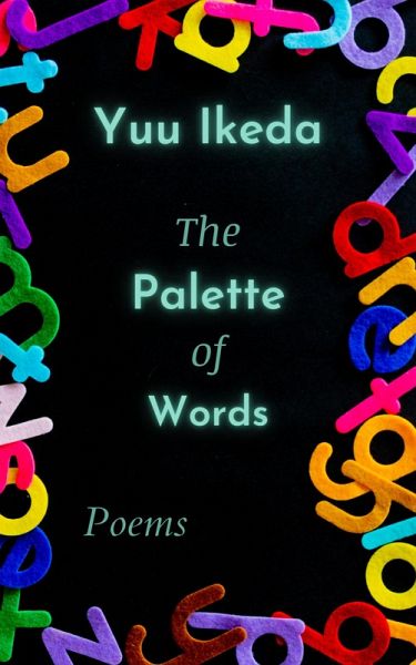 The Palette of Words: Poems (eBook, ePUB) The Palette of Words: Poems (eBook, ePUB)