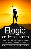Elogio del leader pacato: Storie edificanti di leader introversi che hanno cambiato la storia (Fenice Tranquilla, #3) (eBook, ePUB)