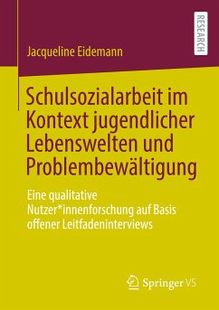 Schulsozialarbeit im Kontext jugendlicher Lebenswelten und Problembewältigung - Eidemann, Jacqueline