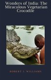 Wonders of India: The Miraculous Vegetarian Crocodile (eBook, ePUB)