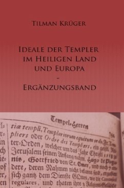 Die Ideale der Templer im Heiligen Land und Europa - Ergänzungsband - Krüger, Tilman
