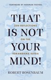That Is Not Your Mind! (eBook, ePUB)