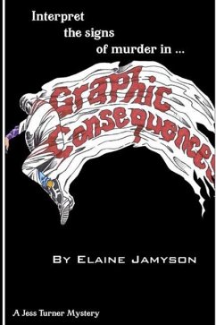 Graphic Consequences: Interpret the signs of murder - Jamyson, Elaine