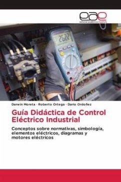 Guía Didáctica de Control Eléctrico Industrial - Moreta, Darwin;Ortega, Roberto;Ordoñez, Dario