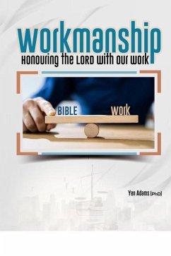 Workmanship: Honouring the LORD with our Work - Sokama-Neuyam Ph. D., Yen Adams