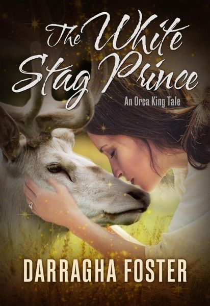 The White Stag Prince: An Orca King Tale (Orca King Tales, #2) (eBook, ePUB) The White Stag Prince: An Orca King Tale (Orca King Tales, #2) (eBook, ePUB)