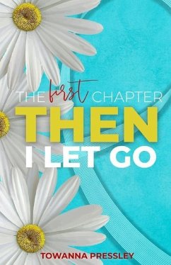 The First Chapter Then I Let Go - Pressley, Towanna
