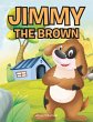 Jimmy the Brown - Bild 1