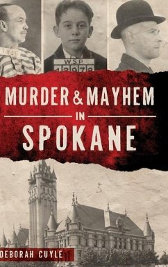 Murder & Mayhem in Spokane - Cuyle, Deborah