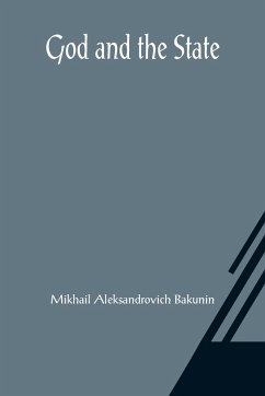 God and the State - Aleksandrovich Bakunin, Mikhail