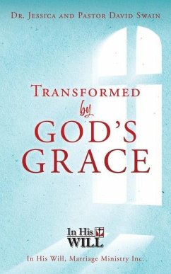 Transformed by God's Grace - Swain, Jessica; Swain, Pastor David