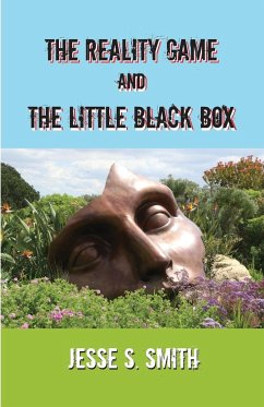 The Reality Game and The Little Black Box - Smith, Jesse S.