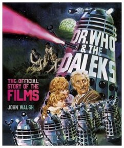 Dr. Who & The Daleks: The Official Story of the Films - Walsh, John