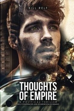 Thoughts of Empire: A Political Thriller Geo Conspiracies and Boardroom Scheming - Relf, Bill