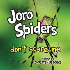 Joro Spiders Don't Scare Me - Jeschke, Christen M