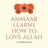 Ammaar Learns How to Love Allah (eBook,... - Bild 1