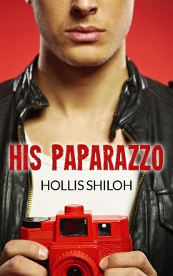 His Paparazzo (eBook, ePUB) - Shiloh, Hollis