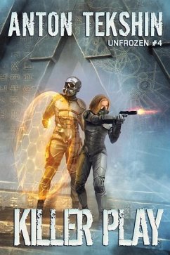 Killer Play (Unfrozen Book #4): LitRPG Series - Tekshin, Anton