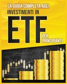 La Guida Completa agli Investimenti in ETF PER PRINCIPIANTI