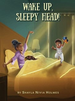 Wake Up, Sleepy Head! - Holmes, Shayla Nivia